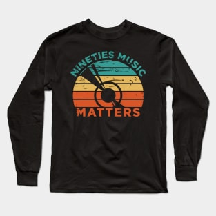 90'S Music Matters T-Shirt Long Sleeve T-Shirt
